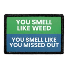 Pull Patch You Smell Like Weed patch velcro
