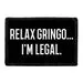 Pull Patch Relax Gringo I'm Legal patch 1 stk med velcro