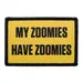 Pull Patch My Zoomies Have Zoomies patch 7,6x5,1 cm velcro