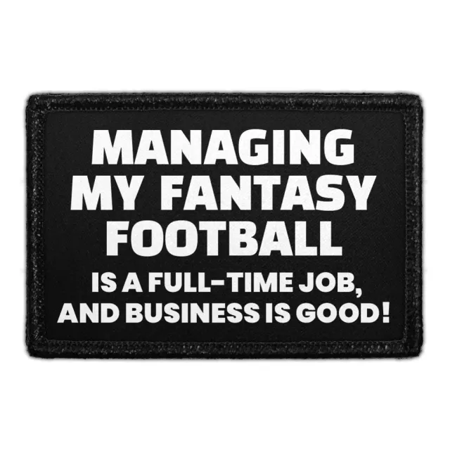 Pull Patch Managing My Fantasy Football Is A Full-Time Job patch med velcro