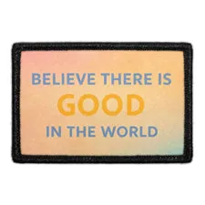 Pull Patch Believe There Is Good patch 3x2 velcro