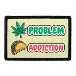 Pull Patch Weed Problem Taco Addiction patch 76mm sjov