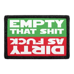 Pull Patch Empty That Shit Dirty As Fuck patch velcro