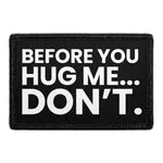 Pull Patch Before You Hug Me patch med velcro sjov