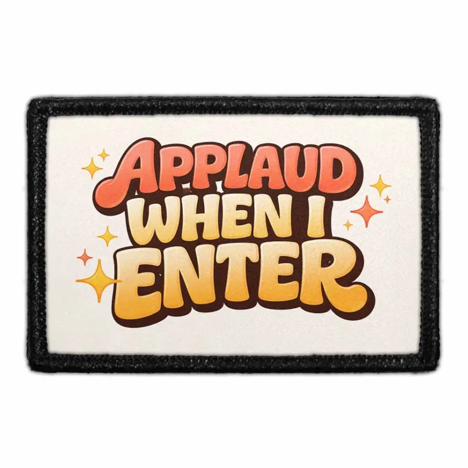 Pull Patch Applaud When I Enter patch sjov velcro
