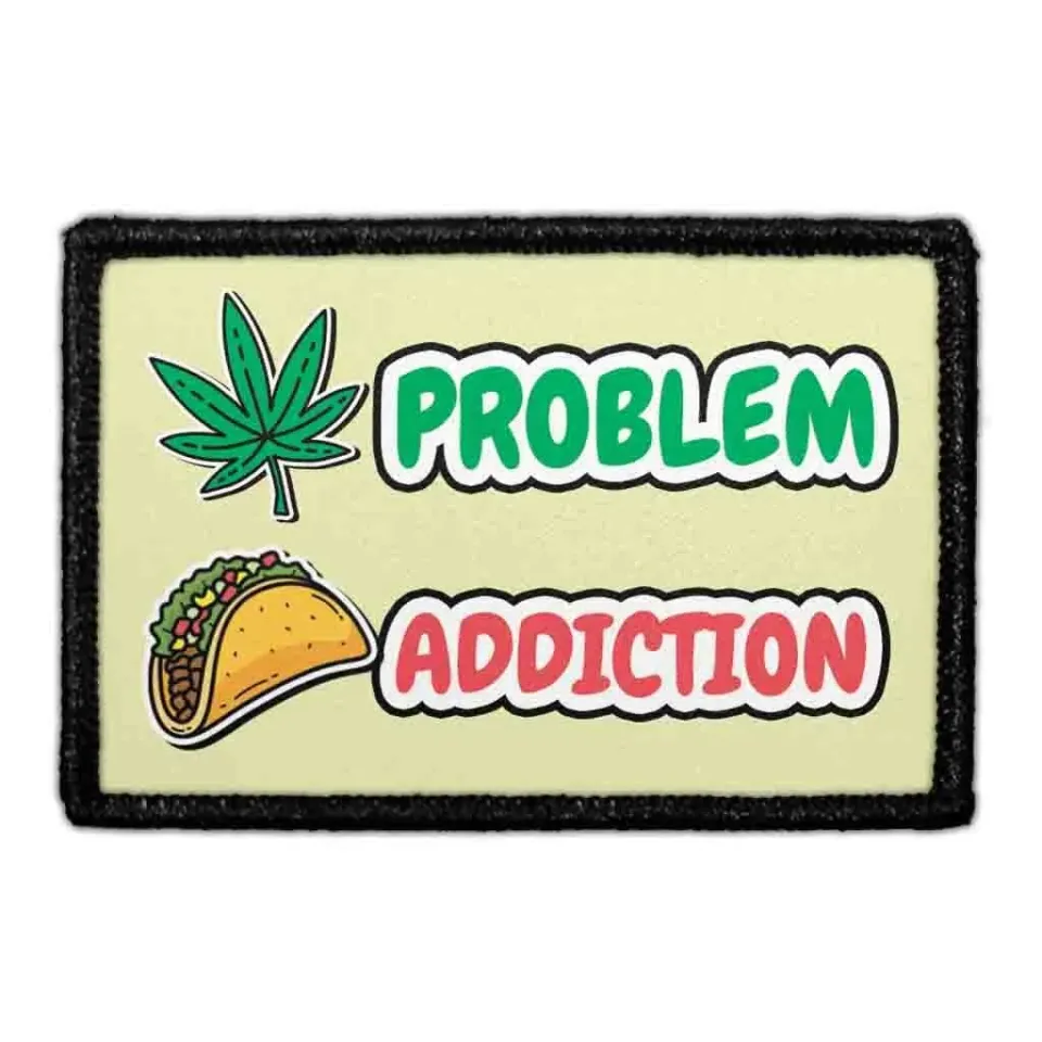 Pull Patch Weed Problem Taco Addiction patch 76mm sjov