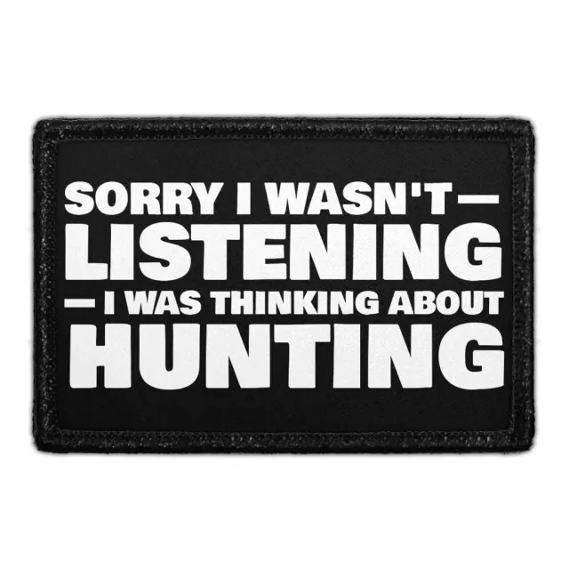 Pull Patch Sorry I Wasn't Listening patch velcro jagt