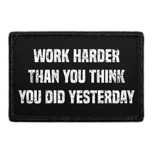 Pull Patch Work Harder Yesterday patch velcro