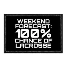 Pull Patch Weekend Forecast 100 Chance Of Lacrosse patch velcro