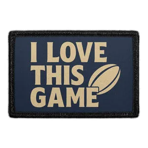 Pull Patch I Love This Game Rugby patch