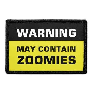 Pull Patch Warning May Contain Zoomies patch velcro