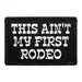 Pull Patch This Ain't My First Rodeo patch velcro