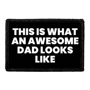 Pull Patch Awesome Dad Looks Like patch velcro