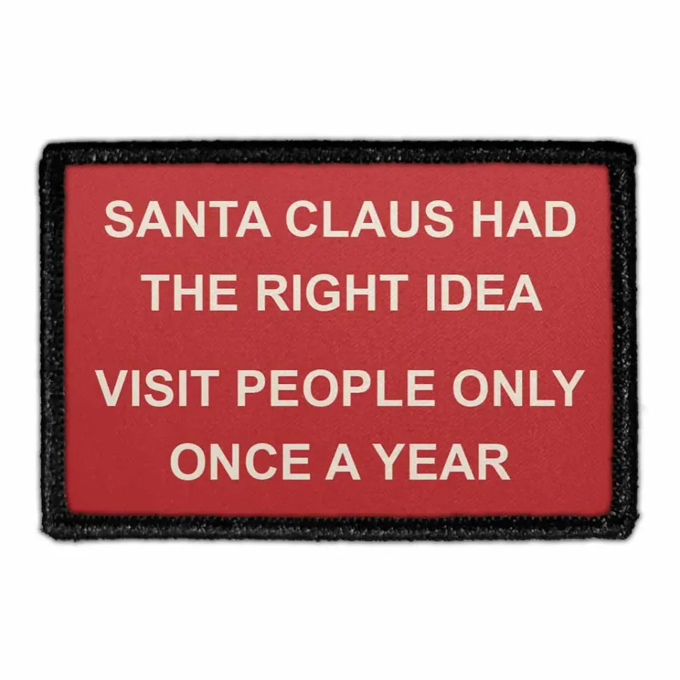 Pull Patch Santa Claus Had The Right Idea patch sjov jul