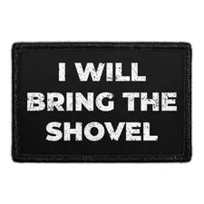 Pull Patch I Will Bring The Shovel patch velcro 1 stk