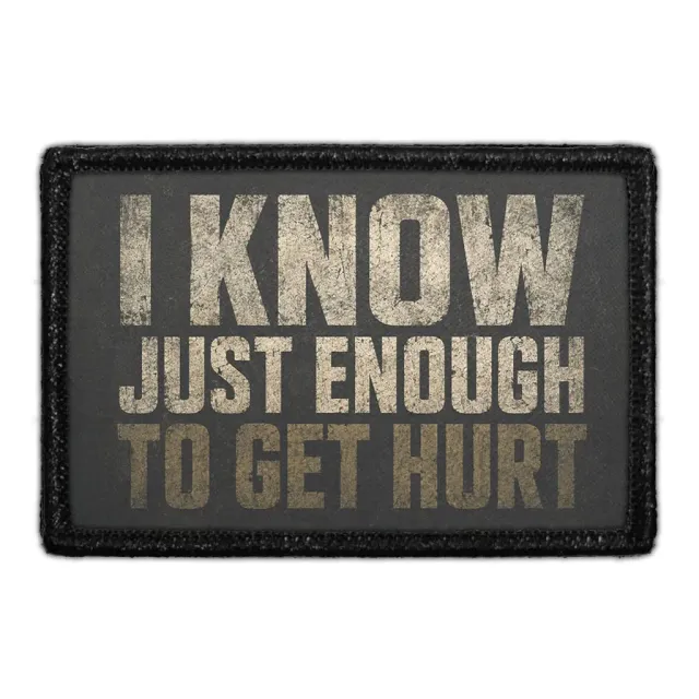Pull Patch I Know Just Enough to Get Hurt patch