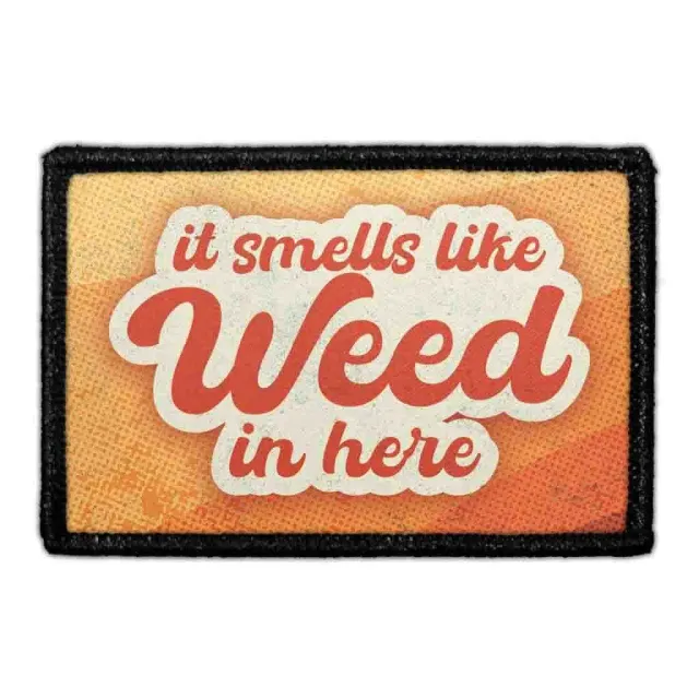 Pull Patch It Smells Like Weed In Here patch med velcro humor