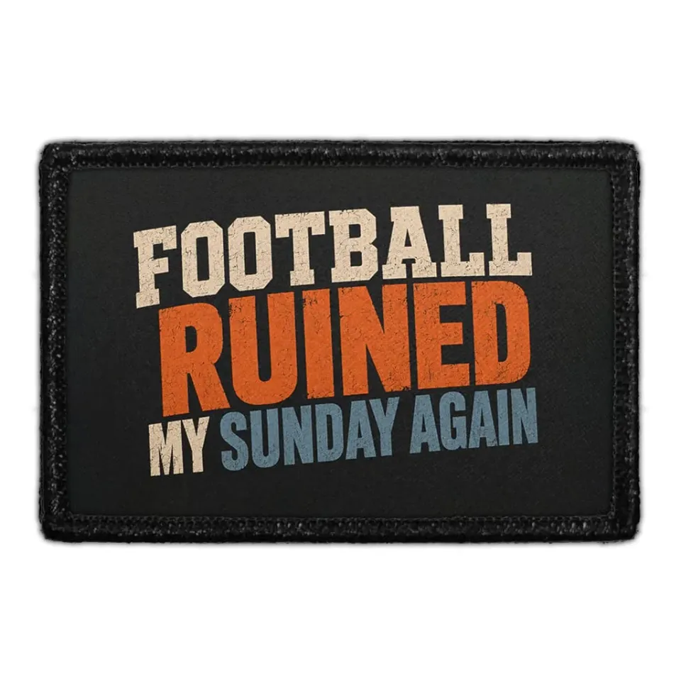 Pull Patch Football Ruined My Sunday patch 3x2 velcro