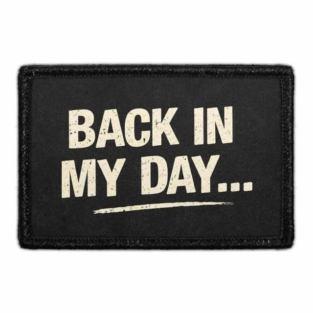 Pull Patch Back in My Day patch velcro retro