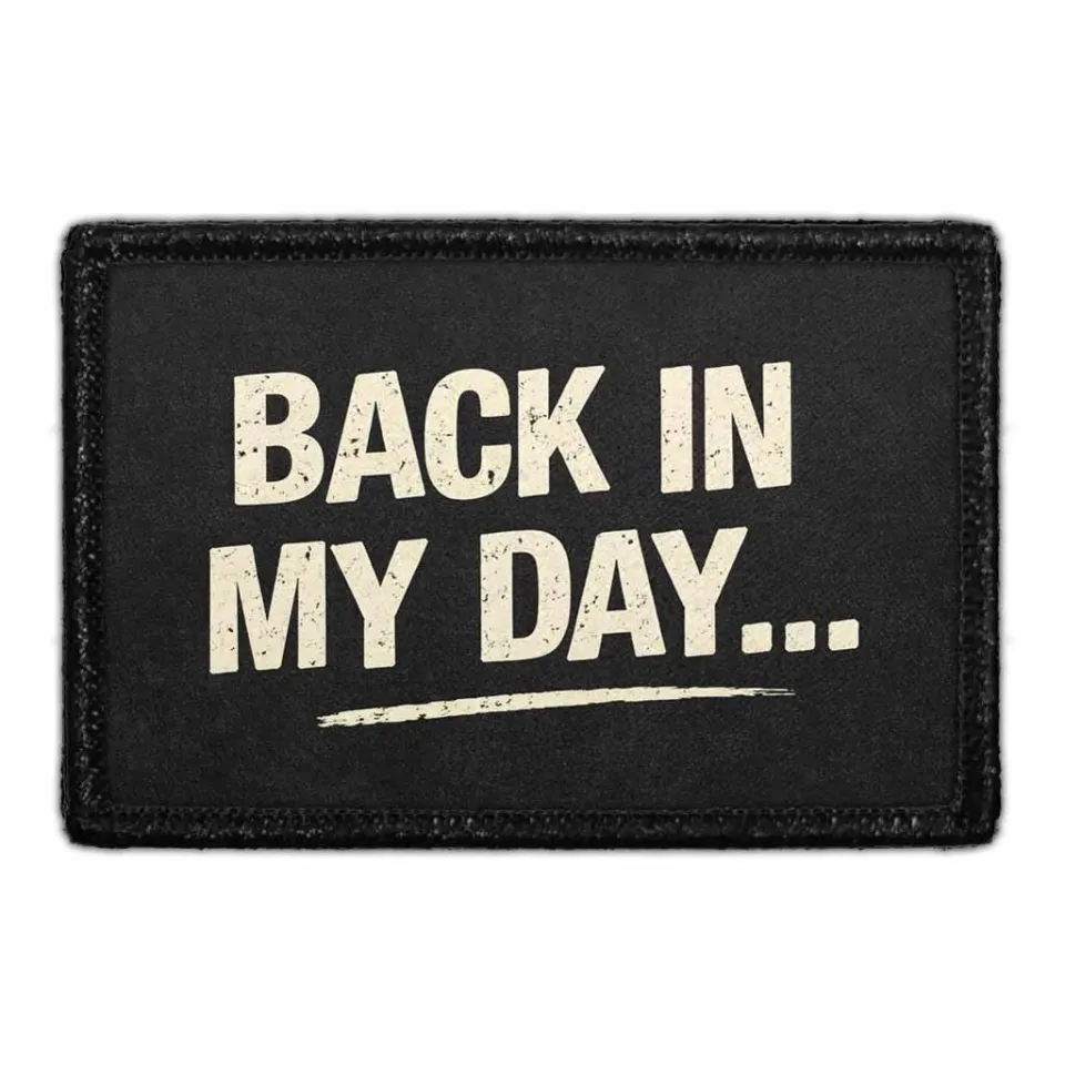 Pull Patch Back in My Day patch velcro retro