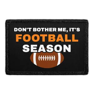 Pull Patch Don't Bother Me It's Football Season patch med velcro