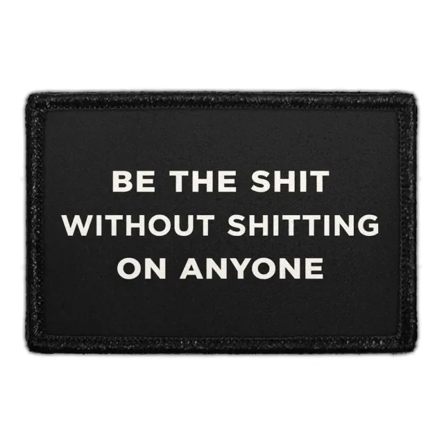 Pull Patch Be The Shit patch med velcro citat