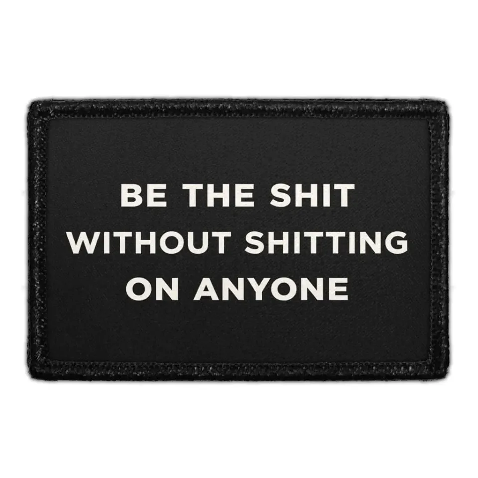 Pull Patch Be The Shit patch med velcro citat
