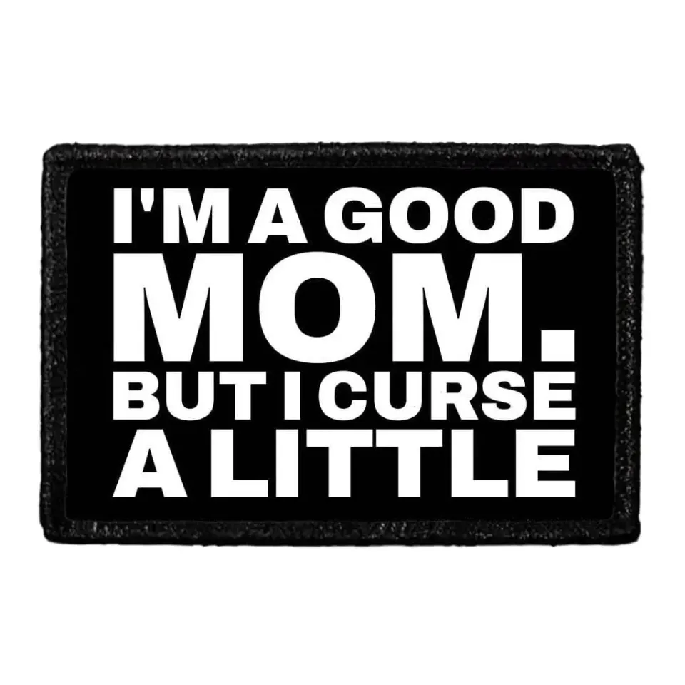Pull Patch I'm A Good Mom But I Curse patch velcro