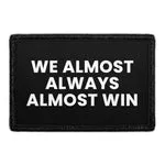 Pull Patch We Almost Always Almost Win patch velcro