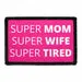 Pull Patch Super Mom Super Wife patch 76x51mm sjov