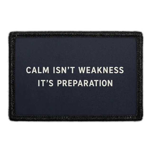 Pull Patch Calm Isn't Weakness It's Preparation patch 3x2