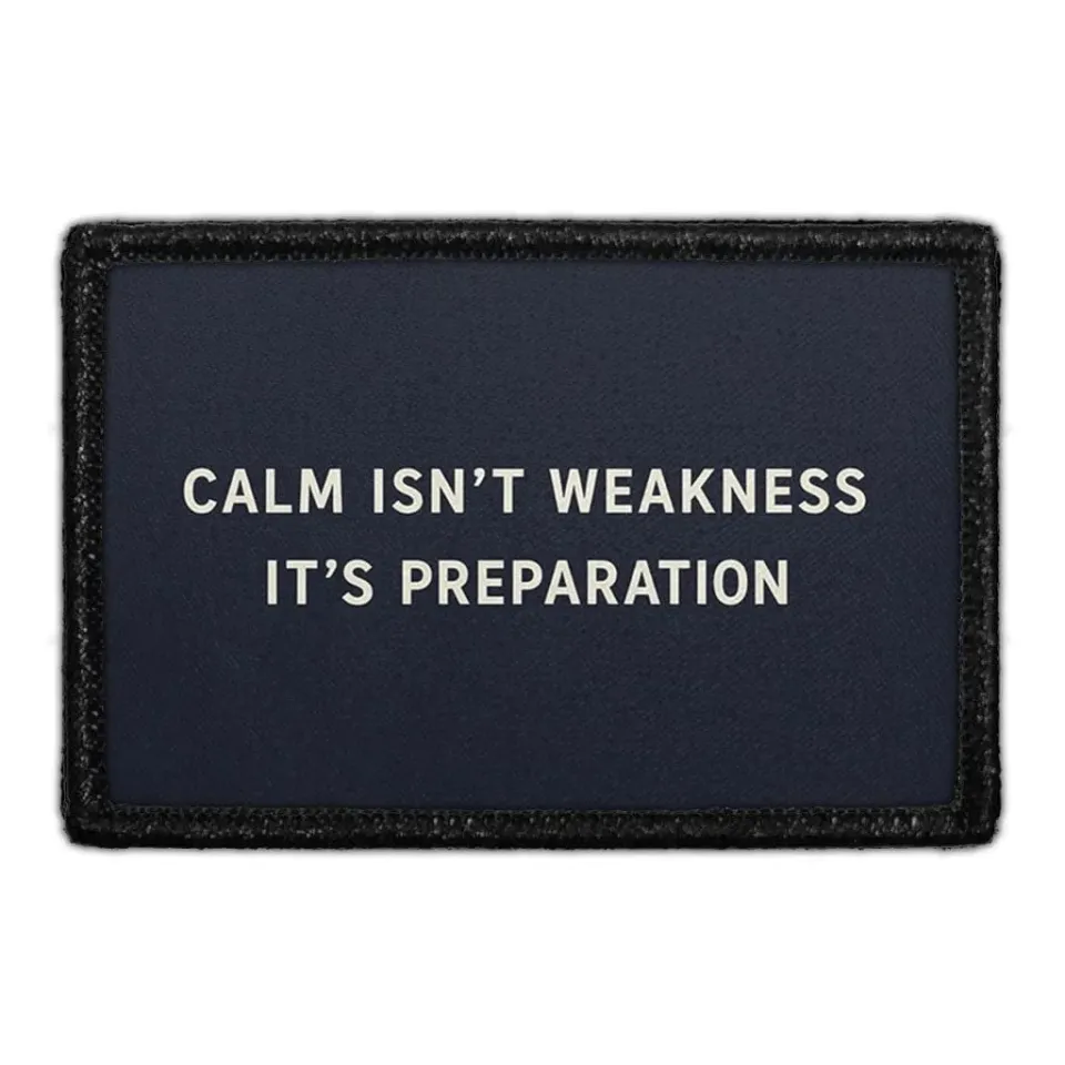 Pull Patch Calm Isn't Weakness It's Preparation patch 3x2