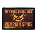 Pull Patch My Fart Smell Like Pumpkin Spice patch velcro