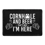 Pull Patch Cornhole and Beer That's Why I'm Here patch med velcro