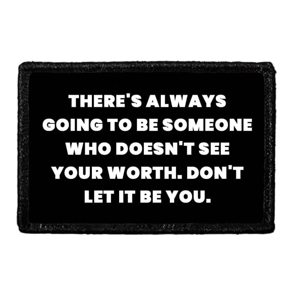 Pull Patch There's Always Going To Be Someone patch velcro citat