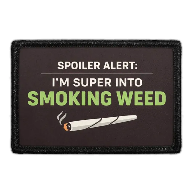 Pull Patch Spoiler Alert Smoking Weed patch 3x2