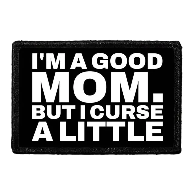 Pull Patch I'm A Good Mom But I Curse patch med velcro