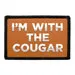 Pull Patch Im With The Cougar patch 7,6x5 cm fræk tekst