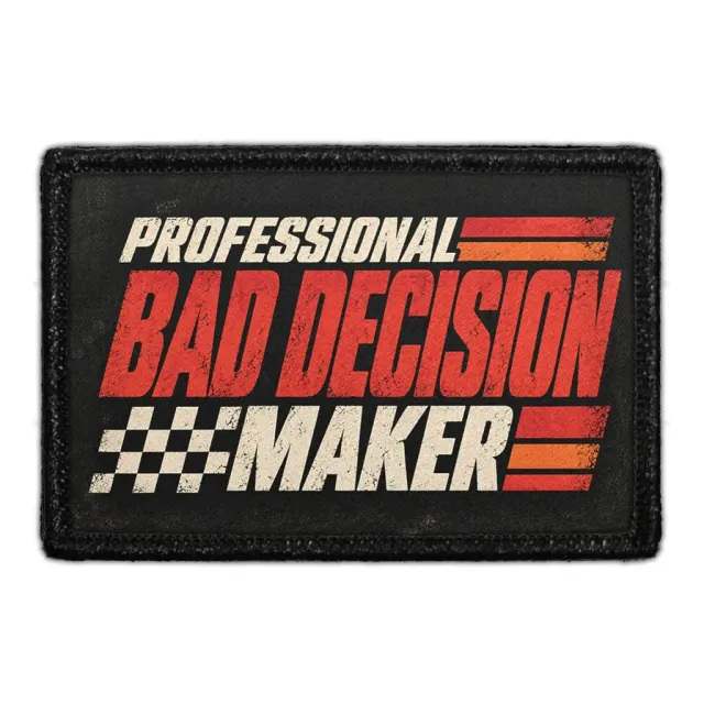 Pull Patch Bad Decision Maker patch med velcro taktisk