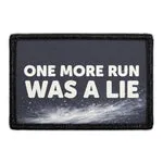 Pull Patch One More Run Was a Lie patch velcro