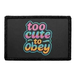 Pull Patch Too Cute To Obey patch med velcro 76x51