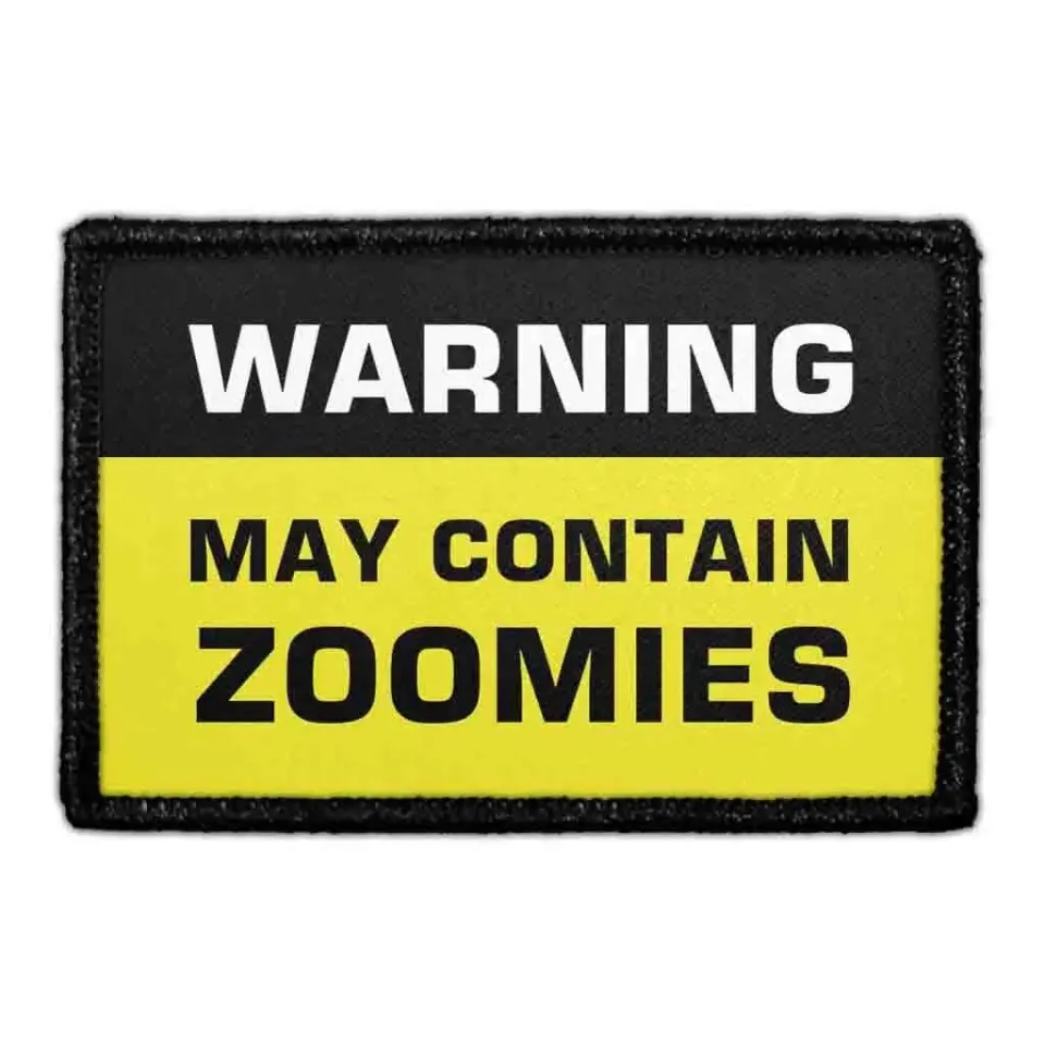 Pull Patch Warning May Contain Zoomies patch velcro