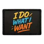 Pull Patch I Do What I Want patch med velcro attitude