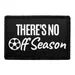 Pull Patch There's No Off Season patch med velcro 76x51 mm
