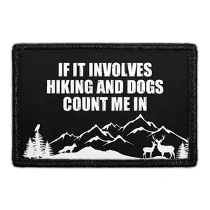 Pull Patch If It Involves Hiking And Dogs patch med velcro