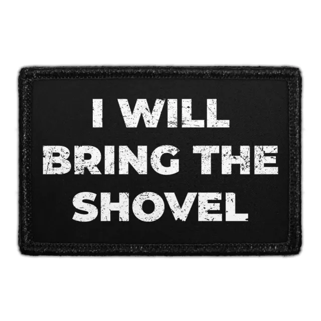 Pull Patch I Will Bring The Shovel patch velcro 1 stk