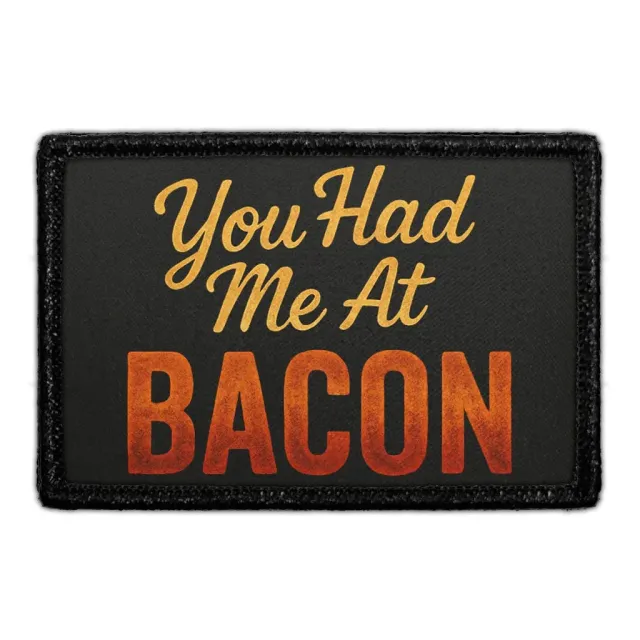 Pull Patch You Had Me At Bacon patch 76x51 mm velcro