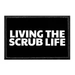 Pull Patch Living The Scrub Life patch velcro 76mm