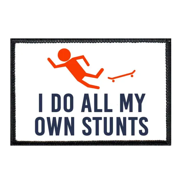 Pull Patch I Do All My Own Stunts patch skateboard velcro