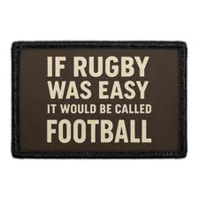 Pull Patch If Rugby Was Easy Football patch 76x51mm